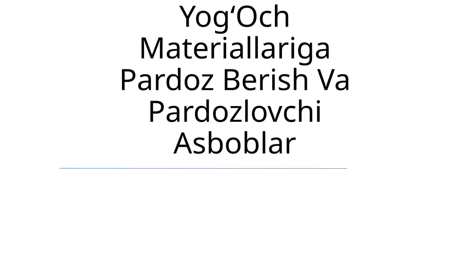 YogʻOch Materiallariga Pardoz Berish Va Pardozlovchi Asboblar