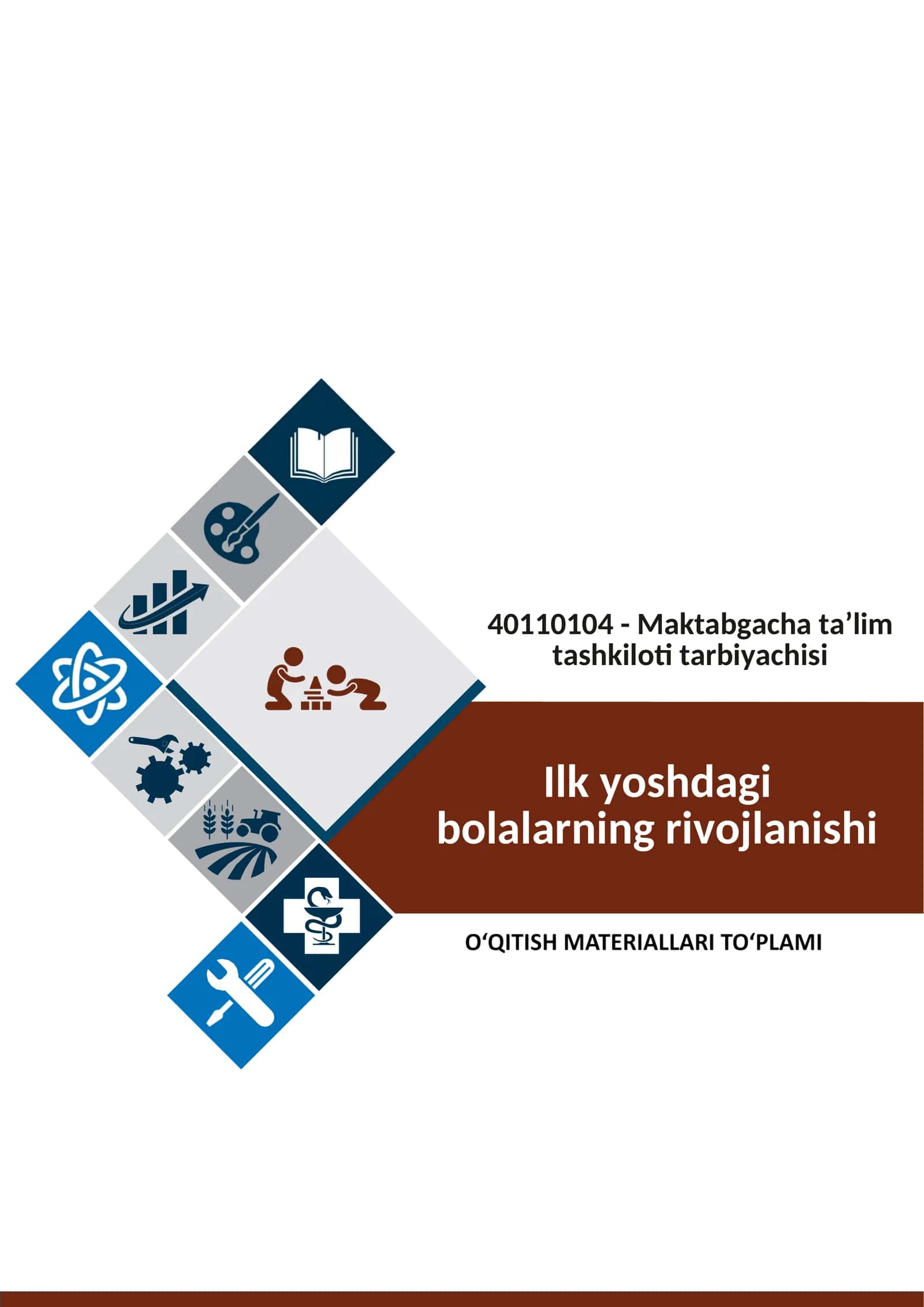 Ilk yoshdagi bolalarning rivojlanishi fanidan o'qitish materiallari to'plami