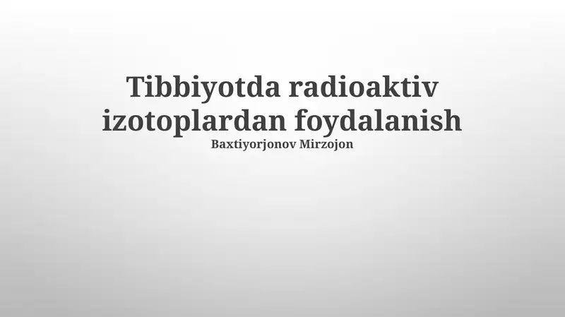 Tibbiyotda radioaktiv izotoplardan foydalanish