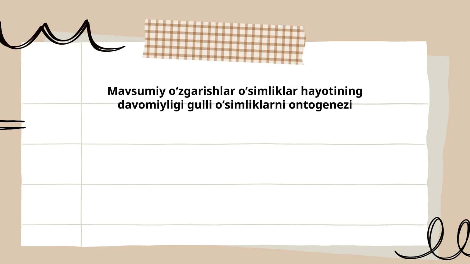 Mavsumiy oʻzgarishlar oʻsimliklar hayotining davomiyligi gulli oʻsimliklarni ontogenezi