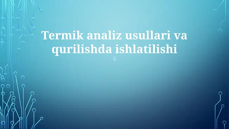 Termik analiz usullari va qurilishda ishlatilishi
