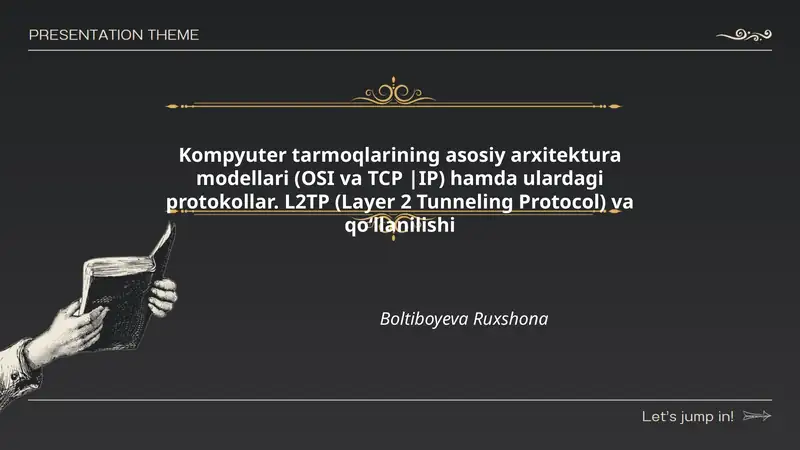 Kompyuter tarmoqlarining asosiy arxitektura modellari (OSI va TCP |IP) hamda ulardagi protokollar. L2TP (Layer 2 Tunneling Protocol) va qo‘llanilishi