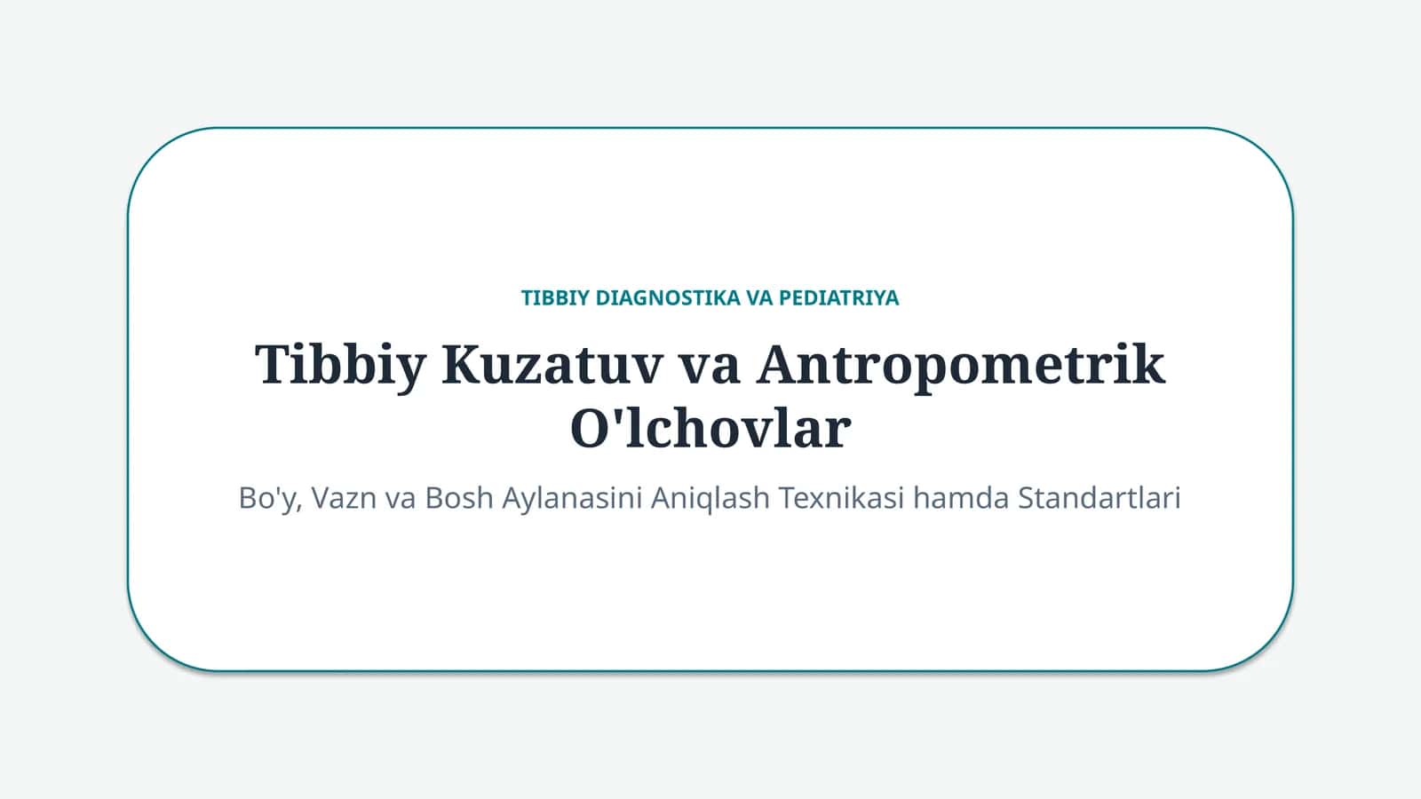 Tibbiy kuzatuv va antropometrik o‘lchovlar — 15 slayd