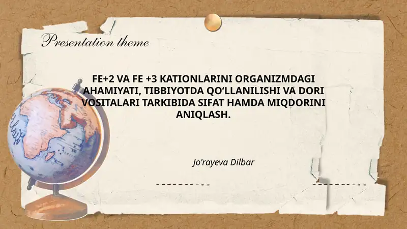 FE+2 VA FE +3 KATIONLARINI ORGANIZMDAGI AHAMIYATI, TIBBIYOTDA QOʻLLANILISHI VA DORI VOSITALARI TARKIBIDA SIFAT HAMDA MIQDORINI ANIQLASH