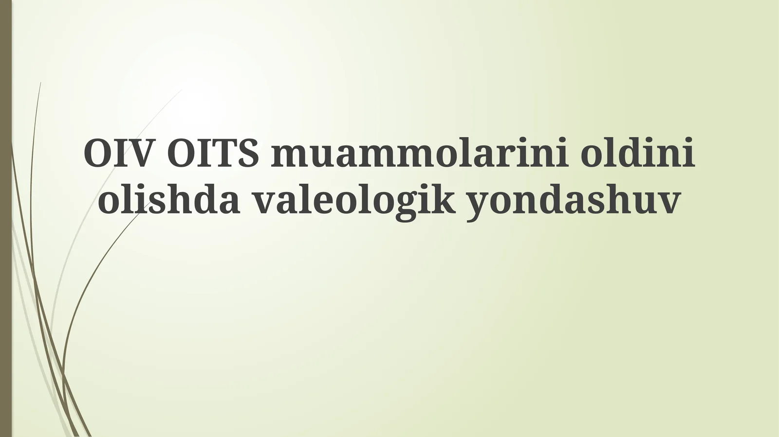 OIV OITSmuammolarinioldiniolishdavaleologikyondashuv