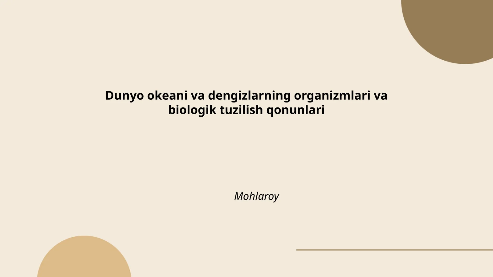 Dunyo okeani va dengizlarning organizmlari va biologik tuzilish qonunlari