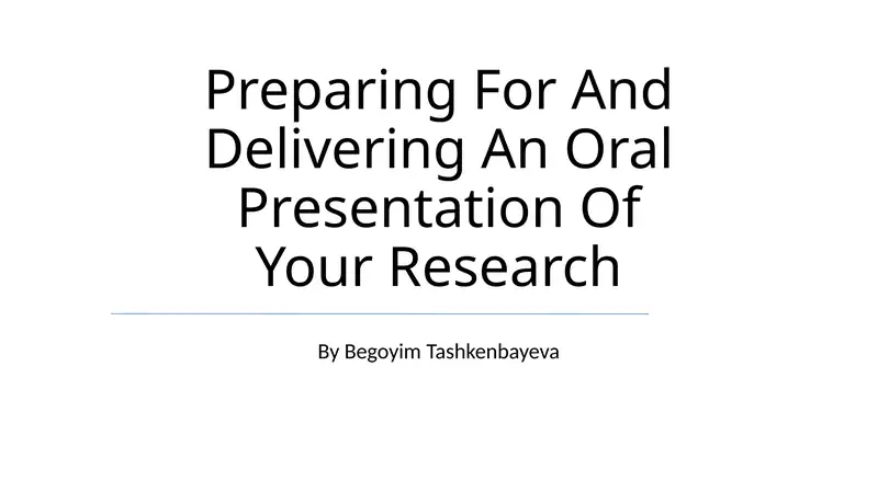 Preparing For And Delivering An Oral Presentation Of Your Research