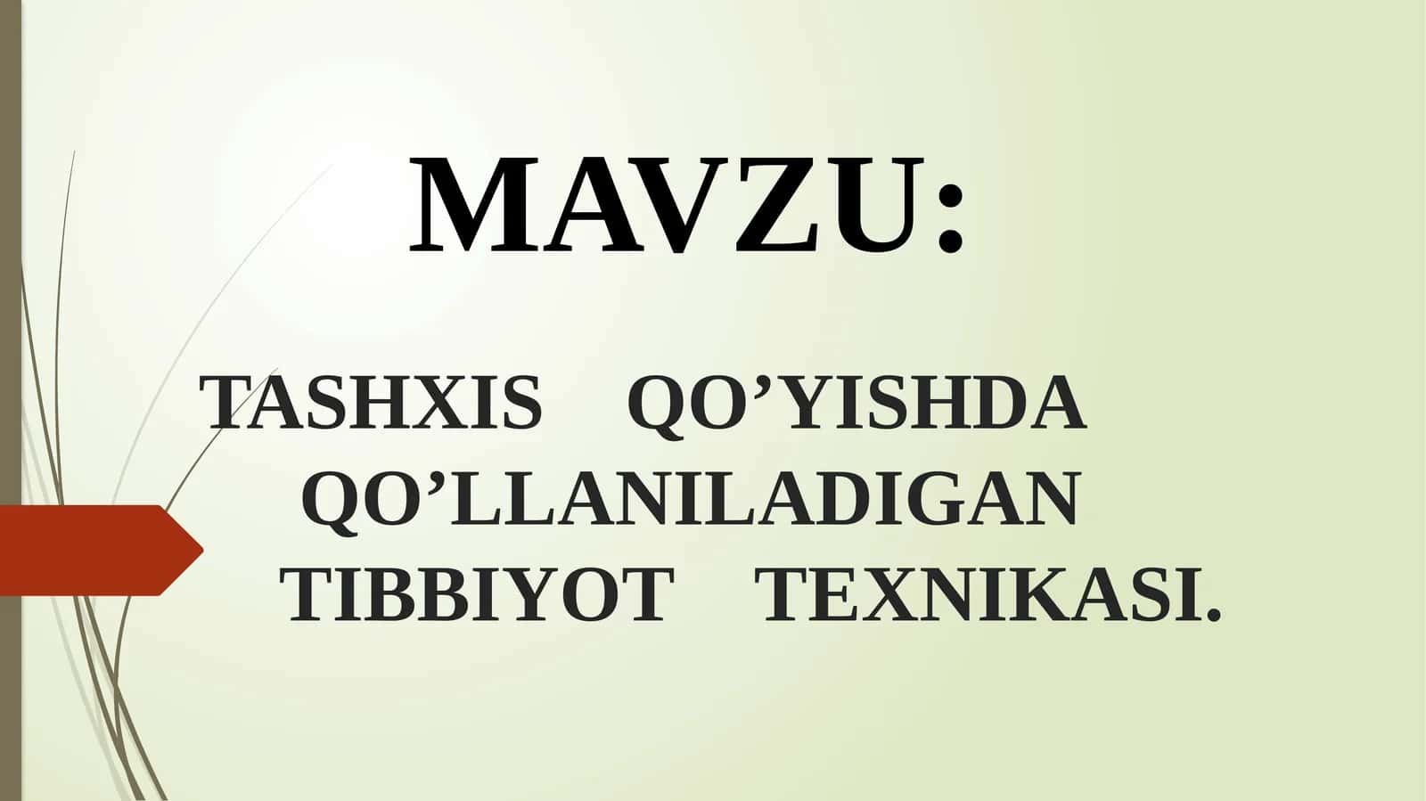 TASHXIS QO’YISHDA QO’LLANILADI GAN TIBBIYOT TEKNIKASI