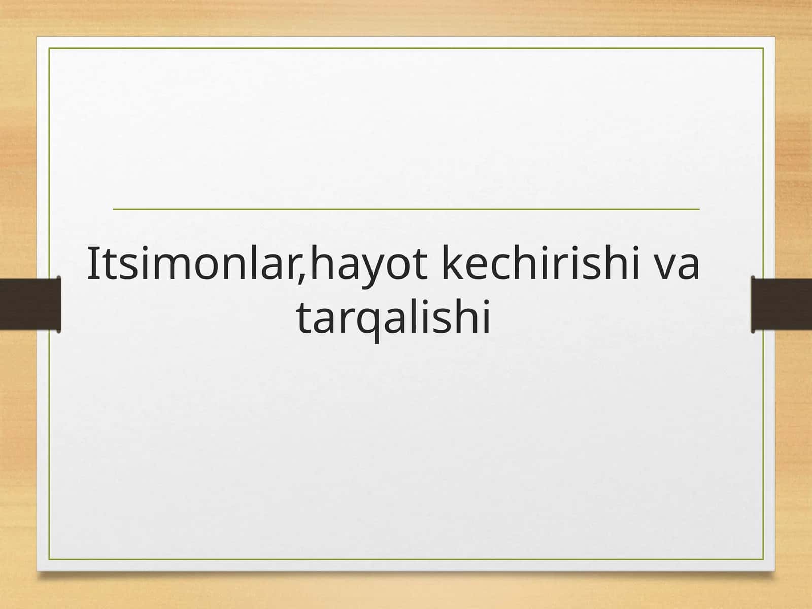 Itsimonlar,hayot kechirishi va tarqalishi