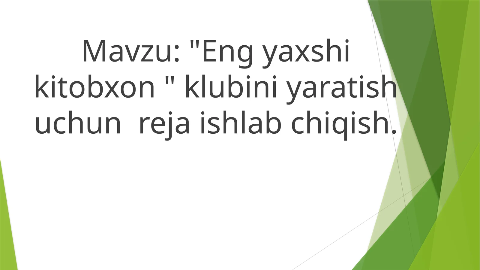 "Eng yaxshi kitobxon" klubini yaratish uchun reja ishlab chiqish
