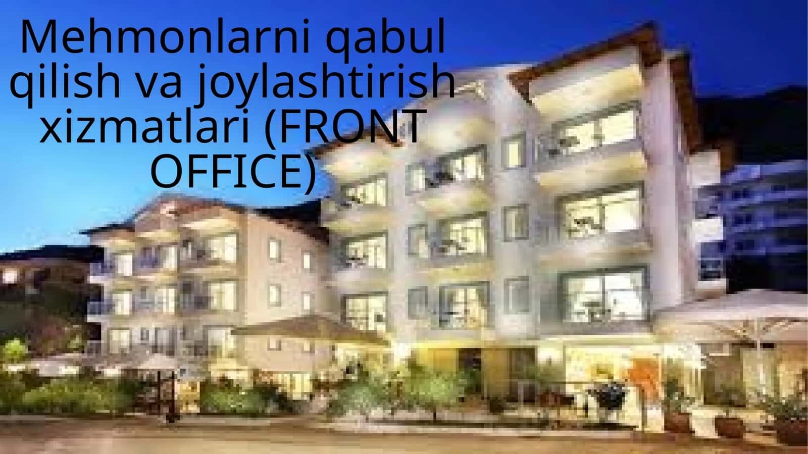 Mehmonlarni qabul qilish va joylashtirish xizmatlari (FRONT OFFICE)