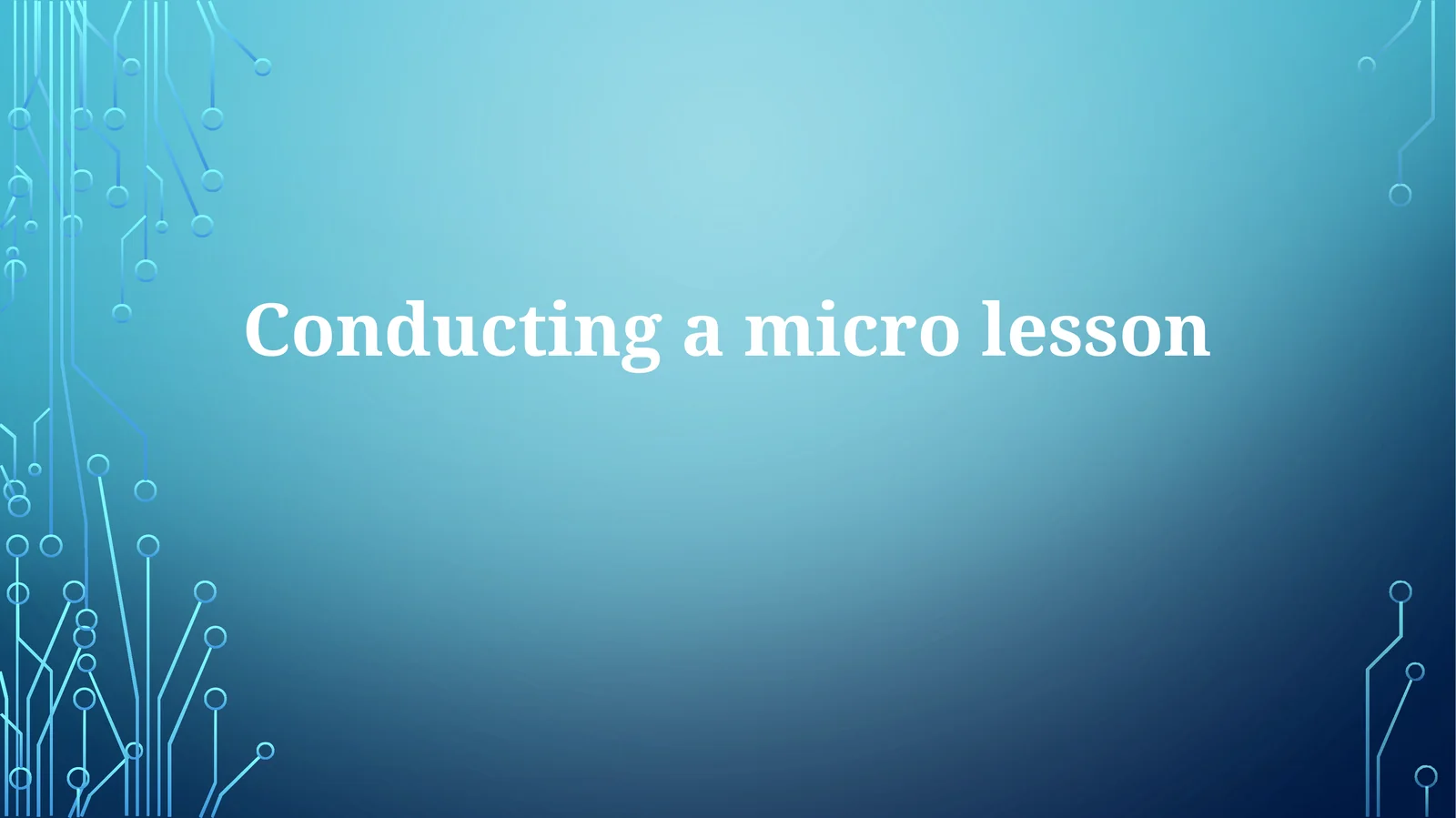 Conducting a microlesson