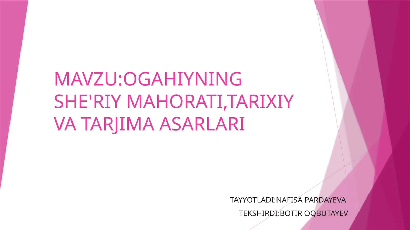 OGAHIYNI SHÉRIY MAHORATI, TARIXIY VATARJIMA ASARLARI