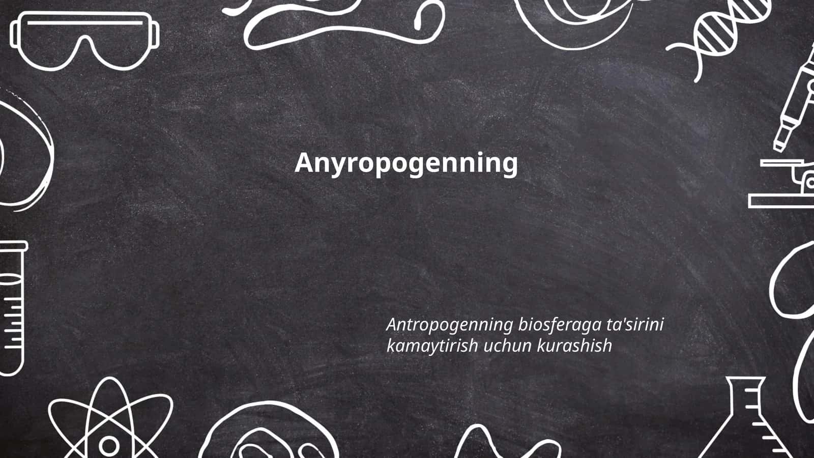 Antropogenning biosferaga ta'sirini kamaytirish uchun kurashish