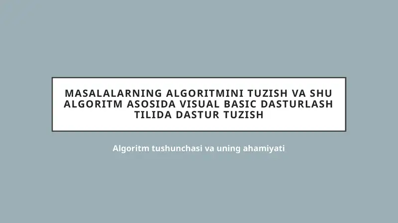 Algoritm tushunchasi va uning ahamiyati