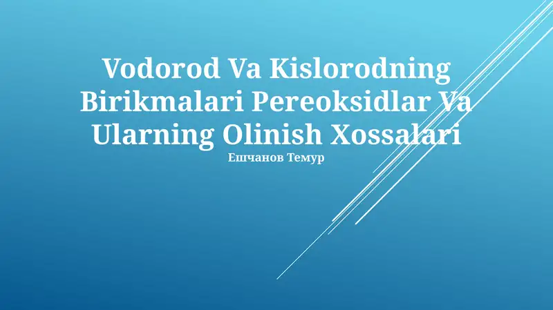 Vodorod Va Kislorodning Birikmalari Pereoksidlar Va Ularning Olinish Xossalari