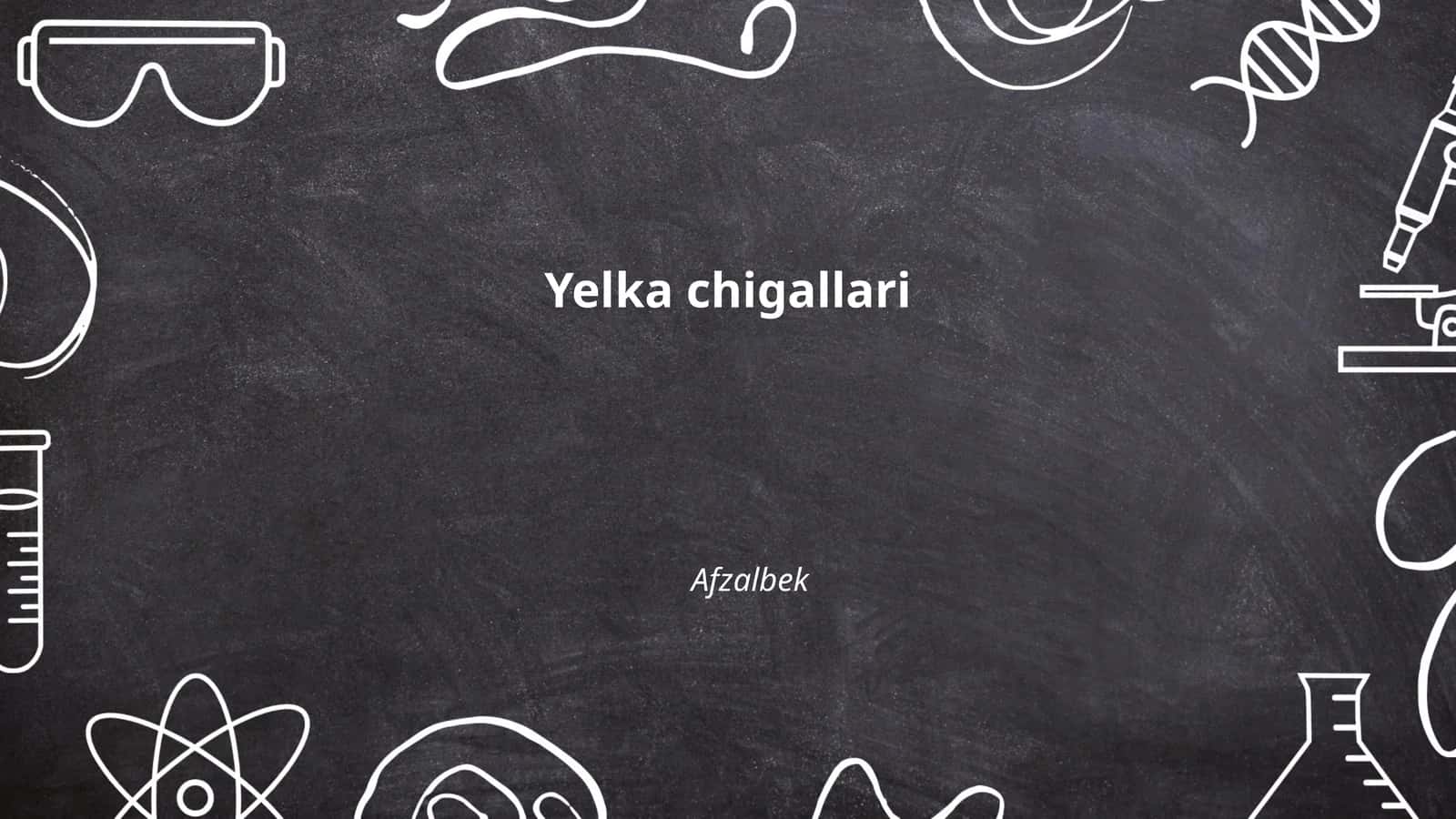 Yelka chigallari