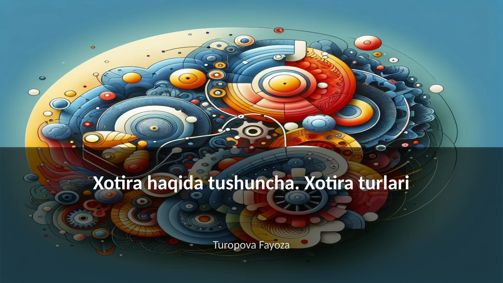 Xotira haqida tushuncha. Xotira turlari