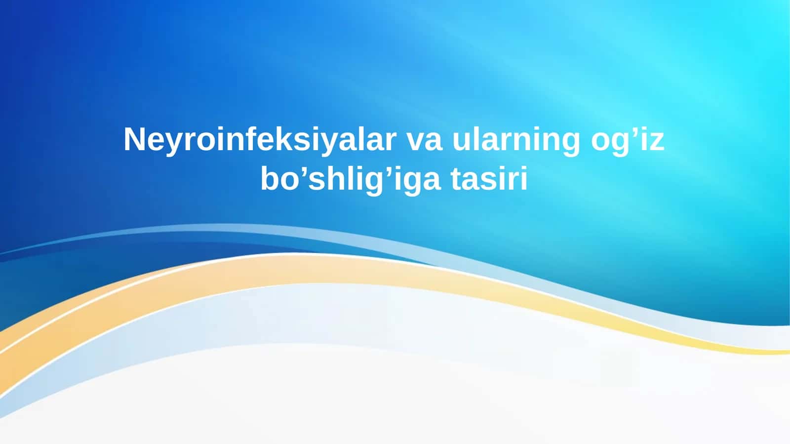 Neyroinfeksiyalar va uylar og'ir õg'iz bo'shlig'i ta'siri