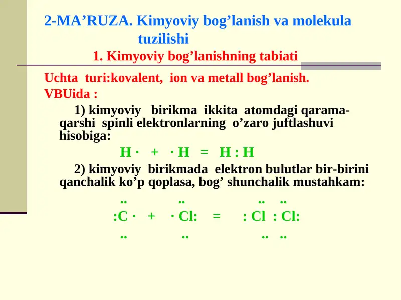 2-MA’RUZA. Kimyoviy bog’lanish va molekulatuzilishi1
