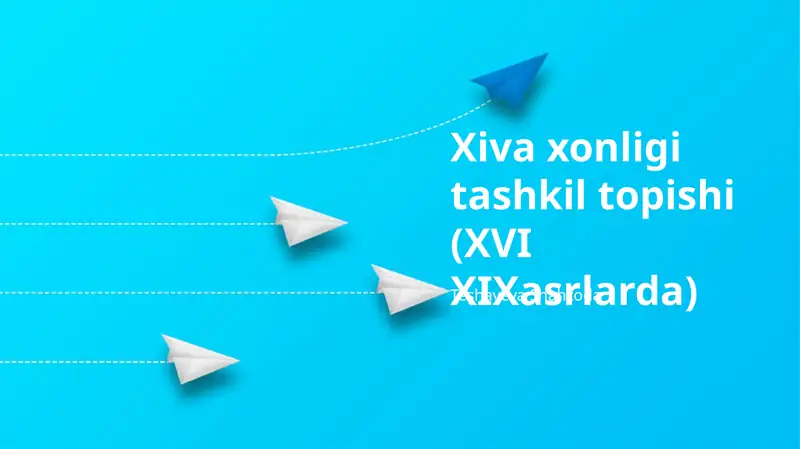 Xiva xonligi tashkil topishi (XVI XIXasrlarda)