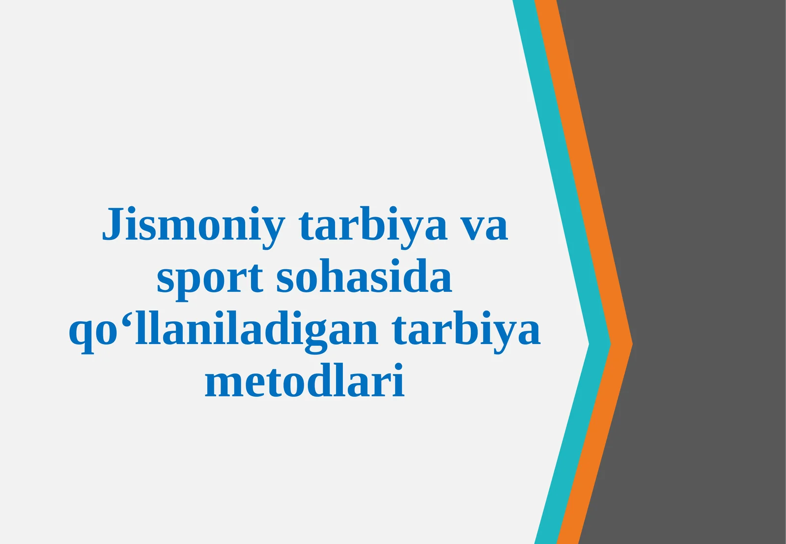Jismoniy tarbiya va sport sohasida qo‘llaniladigi tarbiya metodlari