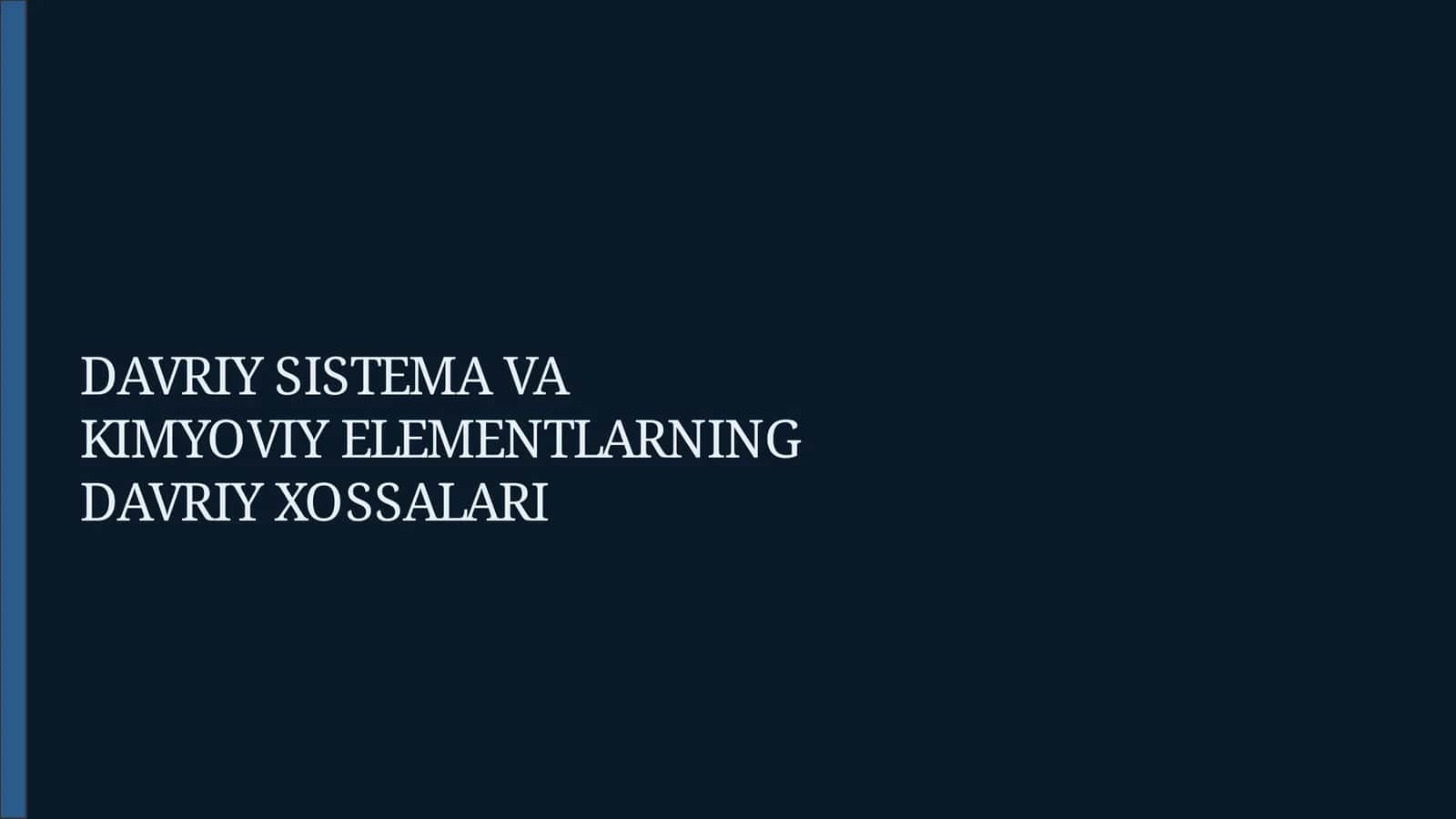 DAVRIY SISTEMA VA KIMYOVIY ELEMENTLARNING DAVRIY XOSSALARI