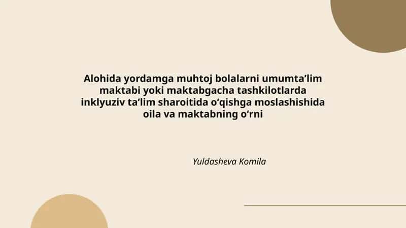 Alohida yordamga muhtoj bolalarni umumtaʼlim maktabi yoki maktabgacha tashkilotlarda inklyuziv taʼlim sharoitida oʻqishga moslashishida oila va maktabning oʻrni