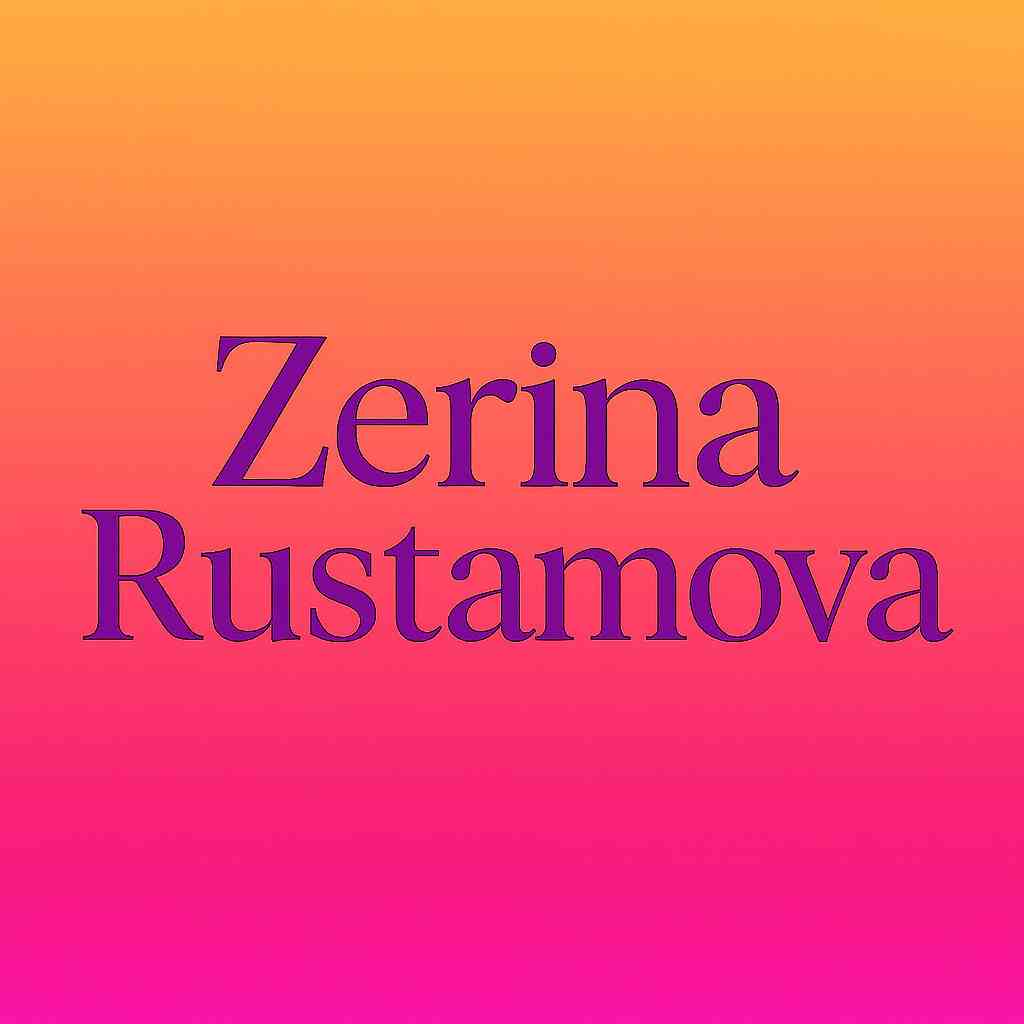 ZERINA RUSTAMOVA